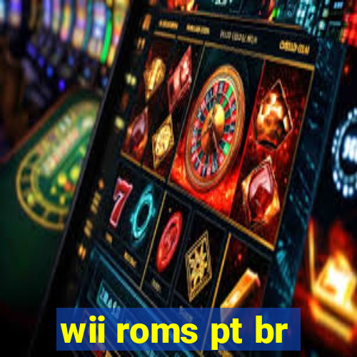 wii roms pt br